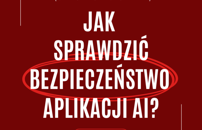 jak sprawdzić bezpieczeństwo aplikacji AI